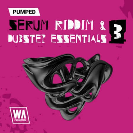 WA Production Pumped Serum Riddim and Dubstep Essentials 3 Synth Presets